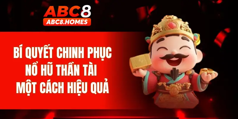 Bí quyết chinh phục nổ hũ thần tài một cách hiệu quả