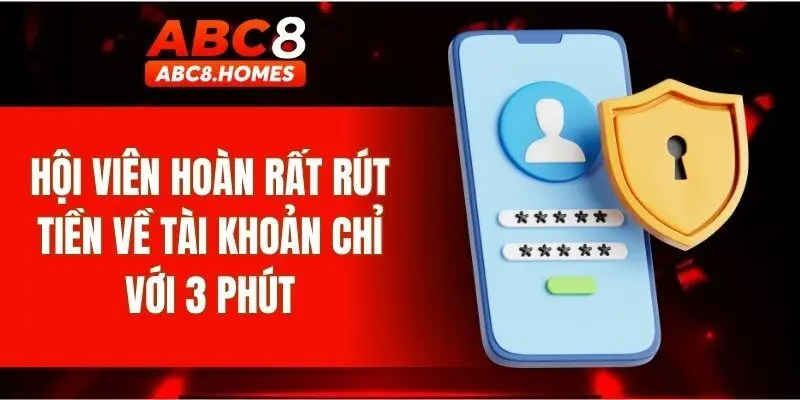 Hội viên hoàn rất rút tiền về tài khoản chỉ với 3 phút