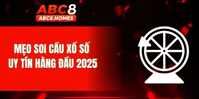 Mẹo soi cầu xổ số uy tín hàng đầu 2025